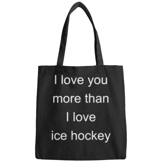 Discover Ice hockeys Fan - I loves You More Than I loves Ice hockeys Bags