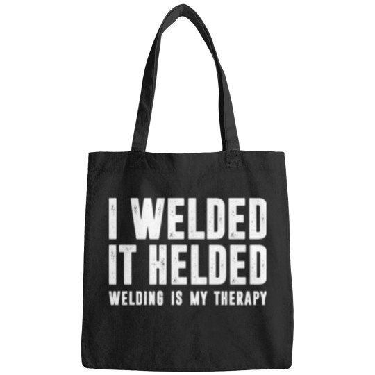 Discover I weldeds - It Helded - Welding Is My therapys - funnys Welder Welding Saying Bags