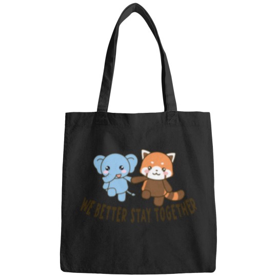 Discover We Better Stay Together Bags