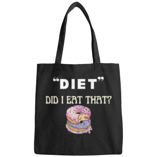 Discover Did I eat that diets funnys food quote Bags