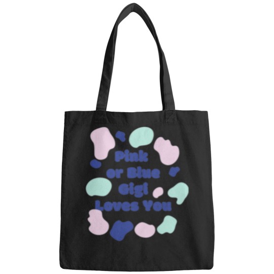 Discover Pink-or-Blue-Gigi-loves-you--Pink-or-Blue-Gigi-loves-you-design Bags