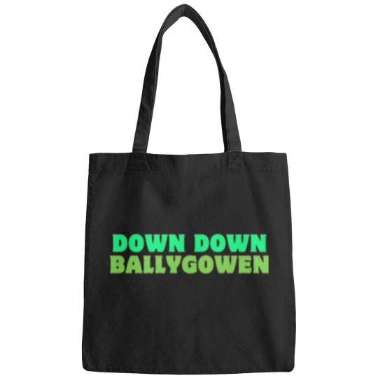 Discover Down down ballygowen Irish slang Bags