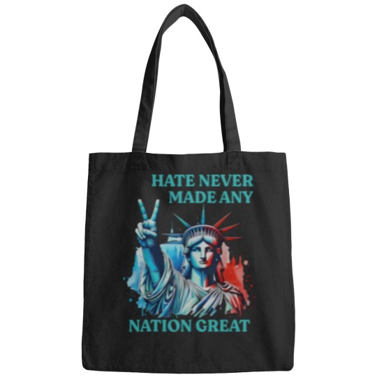 Discover Hate Never Made Any Nation Great Peace Anti Trump Bags