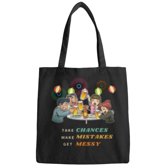 Discover funnys Take Chances Make Mistakes Get Messy darks Background Bags