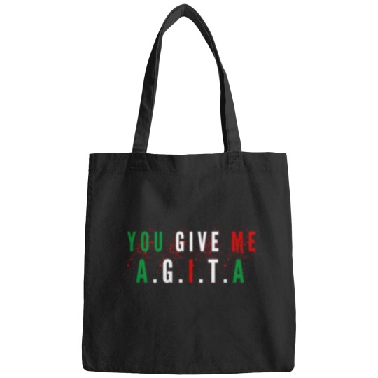 Discover You-Give-Me-AgitaFunny-You-Give-Me-Agita-quoteCool-You-Give-Me-Agita Bags
