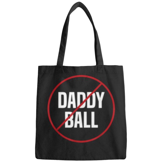 Discover No-Daddy-Ball-As-Baseball-Coach---No-Daddy-Coach-In-Baseball-T-Shirt Bags