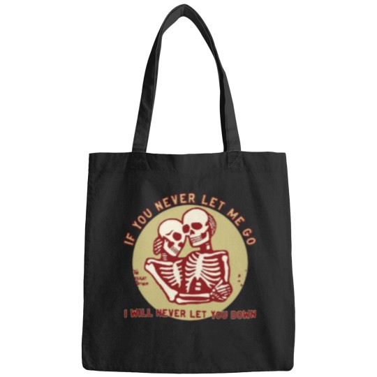 Discover Never-Let-Me-Go-Never-Let-You-Down Bags