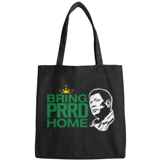 Discover BRING PRRD HOME DUTERTE Bags