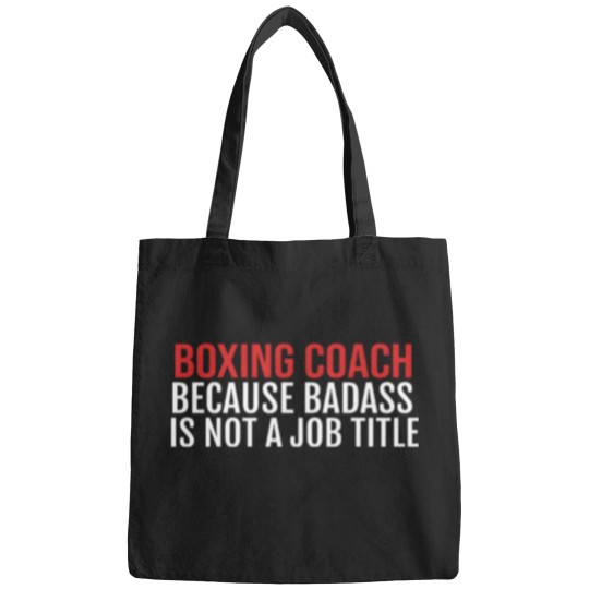 Discover Boxing Because Badass Is Not A Job Title S Bags