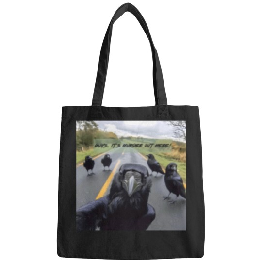 Discover Its-Murder-Out-Here--Funny-Crow-Selfie T-Shirt Bags