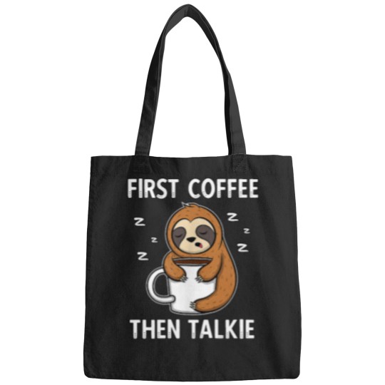 Discover First Coffee Then Talkie Funny Sleepy Sloth Bags