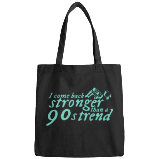 Discover I-Come-Stronger-Than-A-90S-Trend T-Shirt Bags