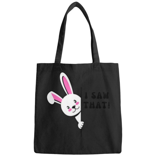 Discover I Saw That T-Shirt Bags