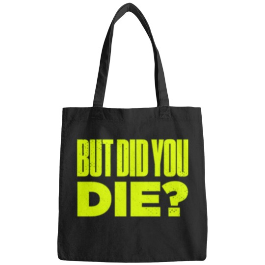Discover But Did You Die Funny Meme Motivational Gym Active(1) Bags