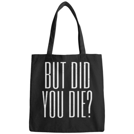 Discover But Did You Die Funny Meme Motivational Gym Active(2) Bags