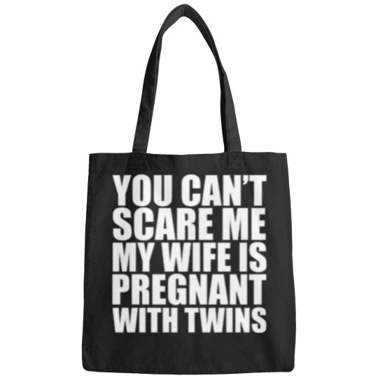 Discover You can_t scare me my wife is pregnant Bags
