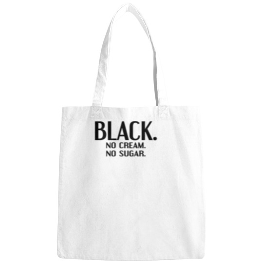 Discover Black No Cream No Sugar Enjoying Coffee Bags