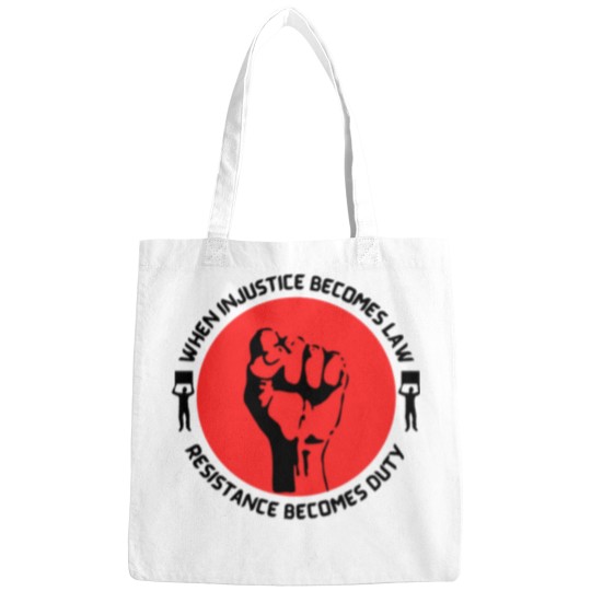 Discover When Injustice Becomes Law Resistance Becomes dutys Bags