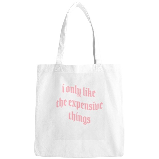 Discover i only like expensive thingss Bags