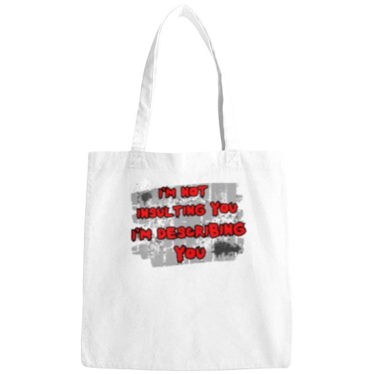 Discover I'm not insulting you I'm describing you - Bags