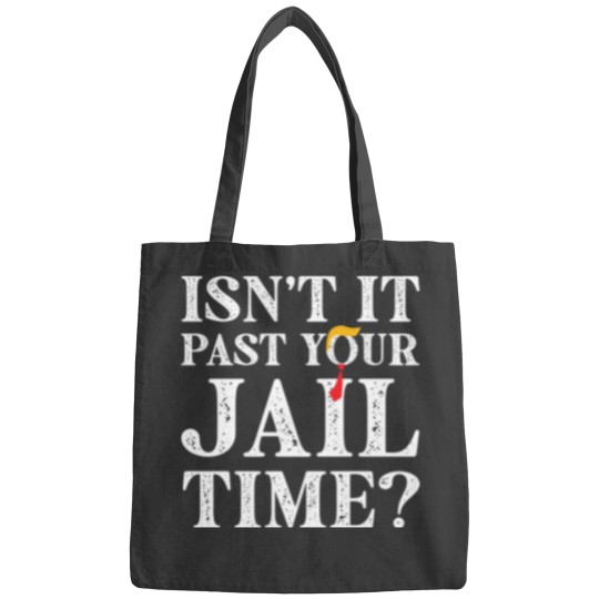 Discover Funny 2024 Election, Isn't It Past Your Jail Time Bags