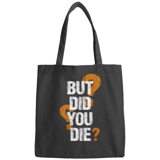 Discover But Did You Die Bags