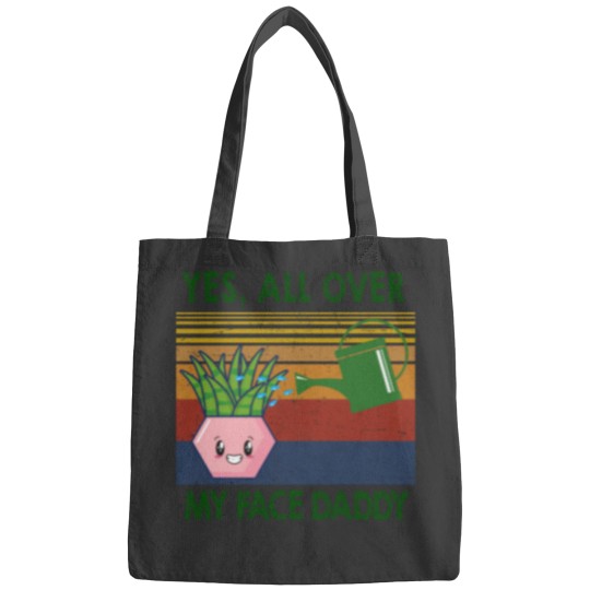 Discover Yes all over my face daddy funny plant daddy vintag Bags