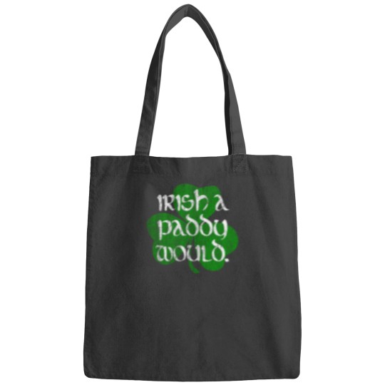 Discover Irish A Paddy Would. Essential Bags