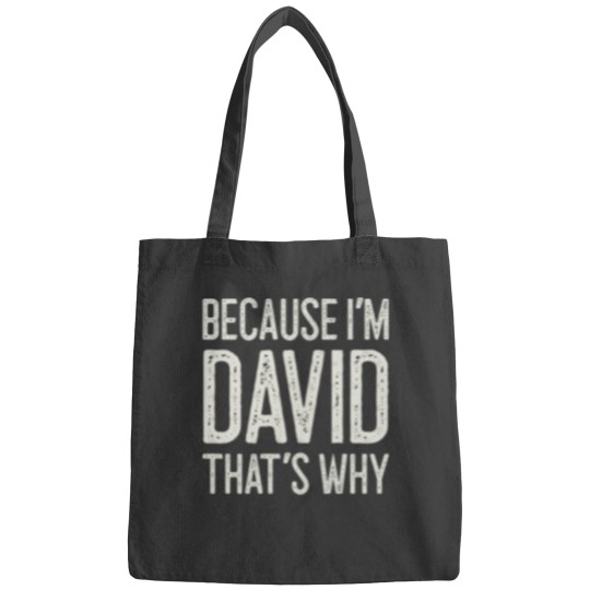 Discover Because I’m David That’s Why Funny Personalized Name Bags