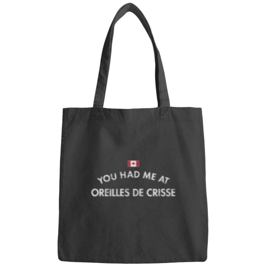 Discover You Had Me at Oreilles De Crisse Canada Bags