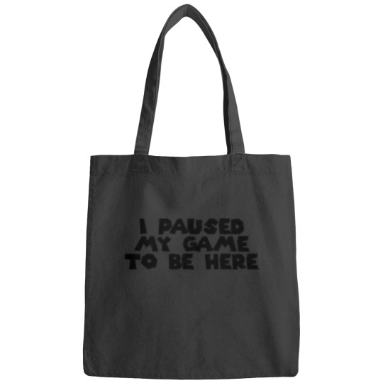 Discover I Paused My Game To Be Here Sticker Bags