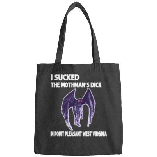 Discover I Sucked The Mothmans DickIn Point Pleasant West Virginia Bags