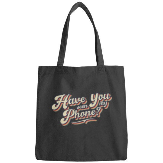 Discover Distressed Funny Friends Have You Seen My Phone Bags