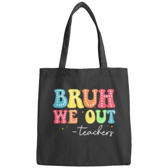 Discover bruh we out teachers kids last day of school graduation Bags