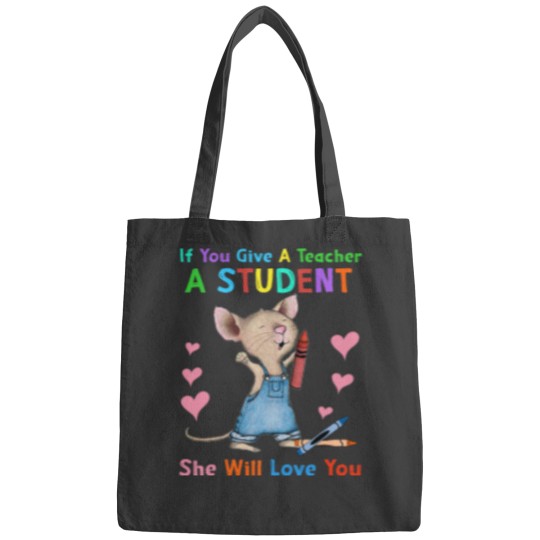 Discover Mouse If You Give A Teacher A Student She Will Love You Bags