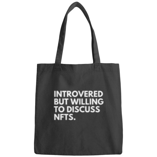 Discover Introverted But Willing To Discuss NFTs - funnys NFTs Quote Bags