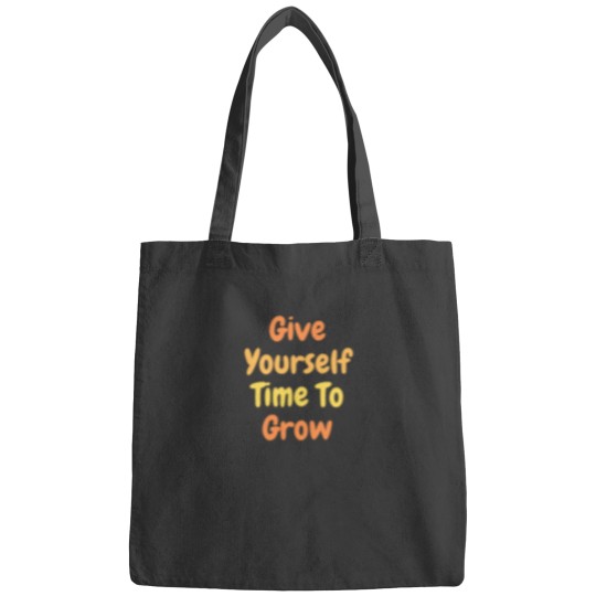 Discover Give Yourself Time To Grow Bags