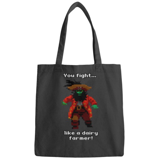 Discover You fight like a dairy farmer! Bags