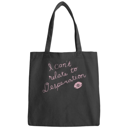 Discover Espresso I Can't Relate To Desperation Bags, Espresso SC