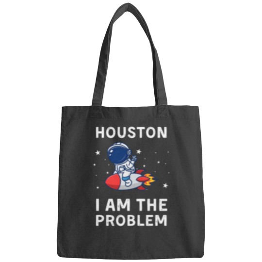 Discover Houston I Am The Problem Bags