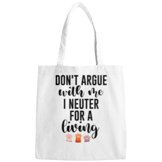 Discover Don't argue with me I neuter for a living Gift for Veterinarians, and Animal lovesr Bags