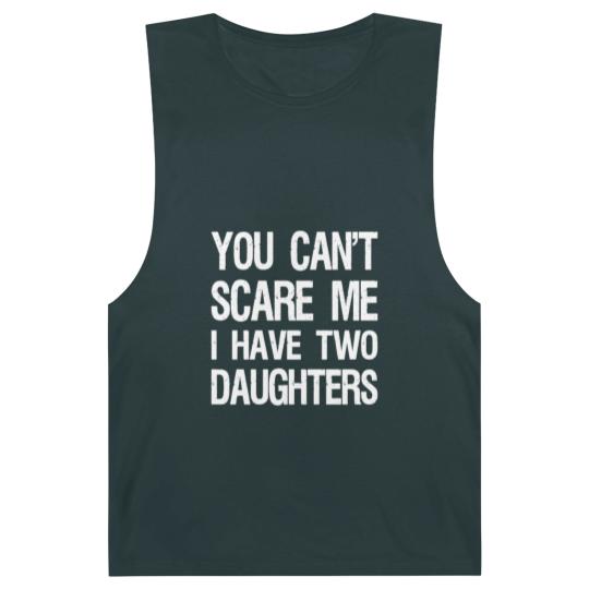 Discover You Can't Scare Me I Have Two Daughters II Barnard Tanks