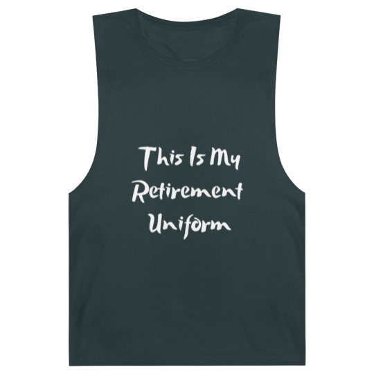 Discover This Is My Retirement Uniform Barnard Tanks