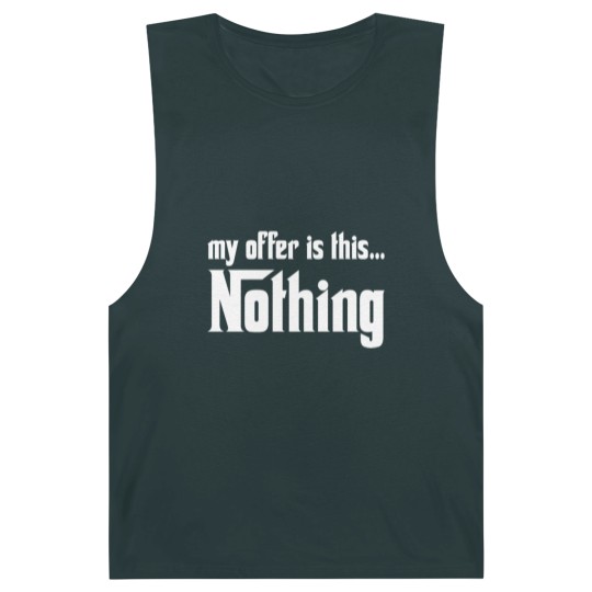 Discover My offer is this... Nothing Barnard Tanks