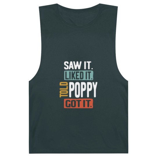 Discover Saw It Liked It Told Poppy Got It Funny Boys Girls Barnard Tanks Kids - Poppy Gift Idea - Barnard Tanks