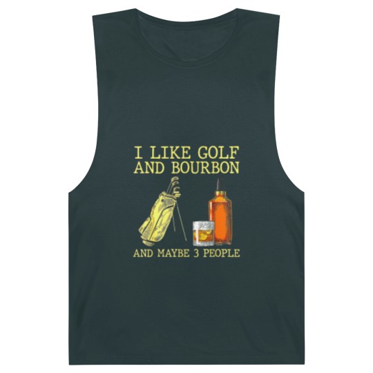 Discover I Like Golf And Bourbon And Maybe 3 People I Like Bourbon Barnard Tanks