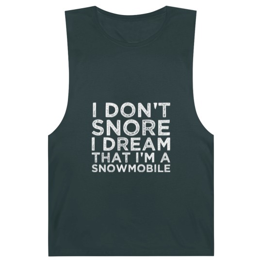 Discover I Dont Snore I Dream Im A Snowmobile Barnard Tanks
