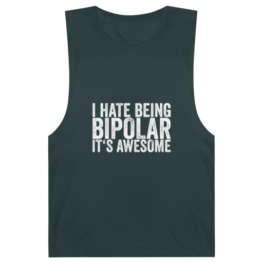 Discover I Hate Being Bipolar It's Awesome Barnard Tanks