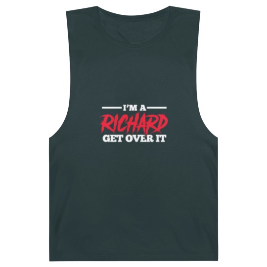 Discover I'm A Richard Get Over It, Name Barnard Tanks