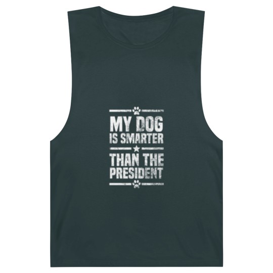 Discover My Dog Is Smarter Than The President Barnard Tanks